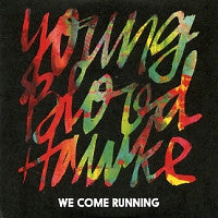 YOUNGBLOOD HAWKE - We Come Running