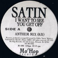 SATIN - I Want To See You Get Off
