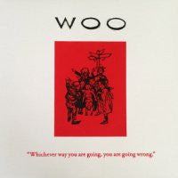 WOO - Which Ever Way You Are Going, YouAre Going Wrong