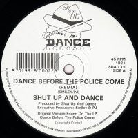 SHUT UP AND DANCE - Dance Before The Police Come (Remix)