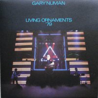 GARY NUMAN - Living Ornaments '79
