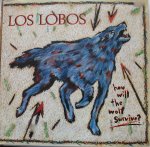 LOS LOBOS - How Will The Wolf Survive?