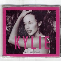 KYLIE MINOGUE - What Kind Of Fool