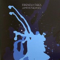 FRIENDLY FIRES - Jump In The Pool