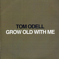TOM ODELL - Grow Old With Me
