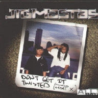 THE JIGMASTAS - Don't Get It Twisted /  Lyrical Mastery