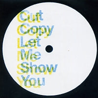 CUT COPY - Let Me Show You