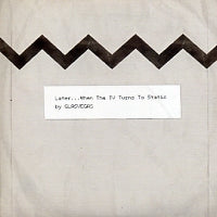 GLASVEGAS - Later...When The TV Turns To Static