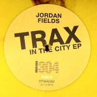 JORDAN FIELDS - Trax In The City EP