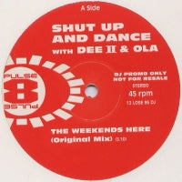 SHUT UP & DANCE WITH DEE II & OLA - The Weekends Here