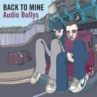 VARIOUS ARTISTS - Audio Bullys - Back To Mine