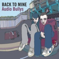 VARIOUS ARTISTS - Audio Bullys - Back To Mine