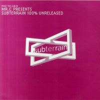 VARIOUS ARTISTS - Mr. C Presents Subterrain 100% Unreleased (Disc 2)