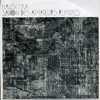 HAUSCHKA - Salon Des Amateurs Remixes
