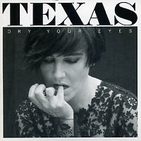 TEXAS - Dry Your Eyes