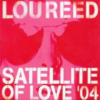 LOU REED - Satellite Of Love '04