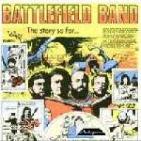 THE BATTLEFIELD BAND - The Story So Far 1977-1980