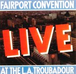FAIRPORT CONVENTION - Live At The L.A. Troubadour