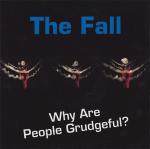 THE FALL - Why Are People Grudgeful?
