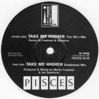 PISCES - Take Me Higher