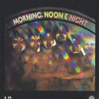 MORNING, NOON & NIGHT - Morning, Noon & Night