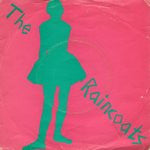THE RAINCOATS - Running Away / No Ones Little Girl