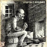 BOGSHED - Step On It