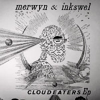 MERWYN & INKSWELL - Cloud Eaters EP