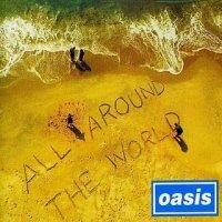 OASIS - All Around The World