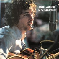 BERT JANSCH - L.A. Turnaround