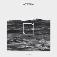 GIGI MASIN - Talk To The Sea