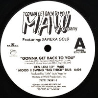 MAW & COMPANY FEATURING XAVIER GOLD - Gonna Get Back To You