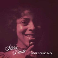 SHIRLEY NANETTE - Never Coming Back