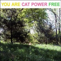 CAT POWER - You Are Free