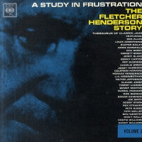 FLETCHER HENDERSON - A Study In Frustration (The Fletcher Henderson Story) Volume 2