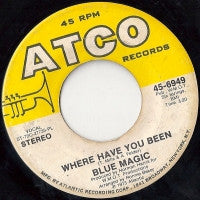 BLUE MAGIC - Stop To Start / Where Have You Been