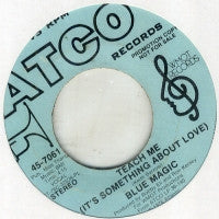 BLUE MAGIC - Teach Me (It's Something About Love)