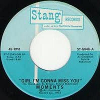 THE MOMENTS - Girl I'm Gonna Miss You / I Think So