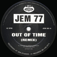 JEM 77 - Out Of Time / Can U Dig It (Remixes)