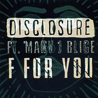 DISCLOSURE - F For You (Ft. Mary J Blige)