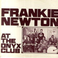 FRANKIE NEWTON - Frankie Newton At The Onyx Club