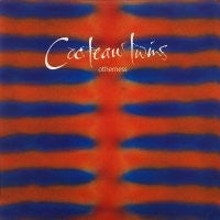 COCTEAU TWINS - Otherness