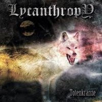 LYCANTHROPY - Totenkranze