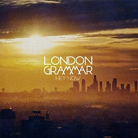 LONDON GRAMMAR - Hey Now