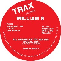 WILLIAM S - I'll Never Let You Go