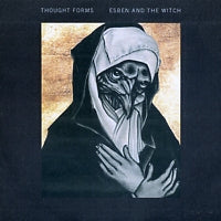 THOUGHT FORMS // ESBEN AND THE WITCH - Thought Forms // Esben And The Witch
