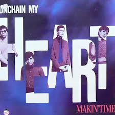MAKIN' TIME - Unchain My Heart