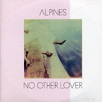 ALPINES - No Other Lover