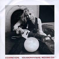 COURTNEY LOVE - You Know My Name / Wedding Day