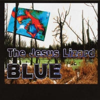 JESUS LIZARD - Blue